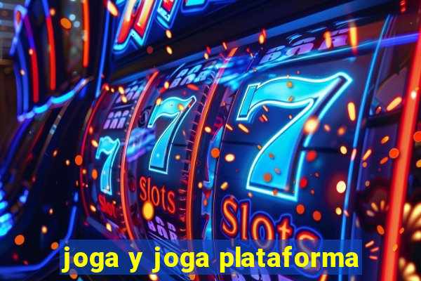 joga y joga plataforma